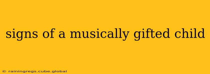signs of a musically gifted child