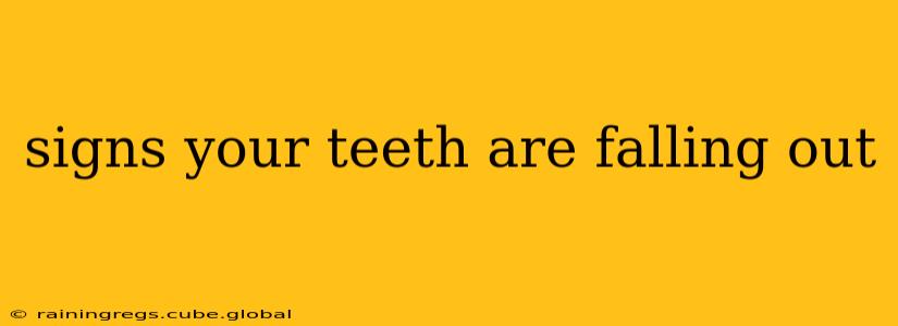 signs your teeth are falling out