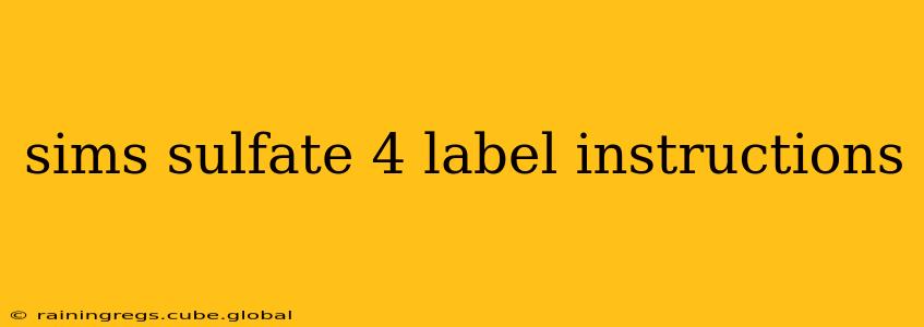 sims sulfate 4 label instructions