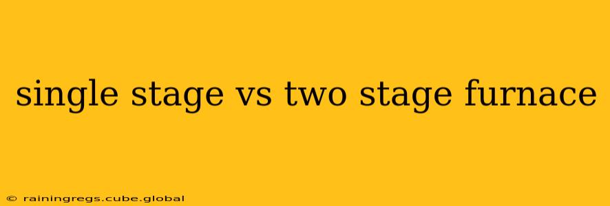 single stage vs two stage furnace