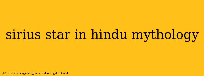 sirius star in hindu mythology