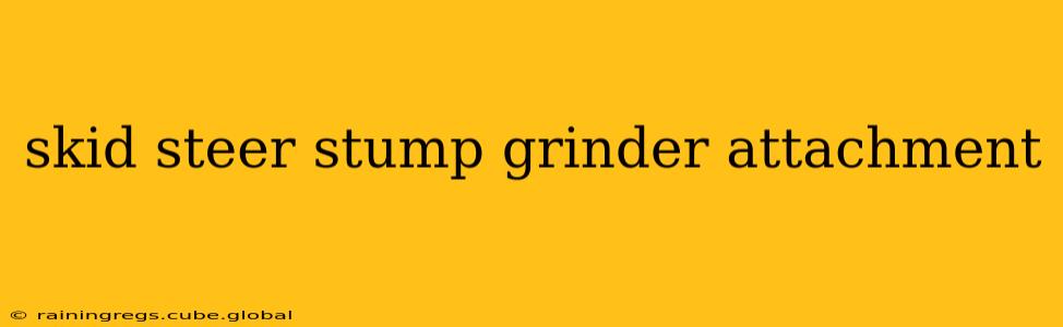 skid steer stump grinder attachment