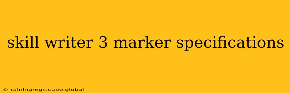 skill writer 3 marker specifications