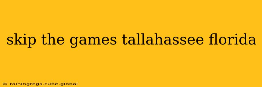 skip the games tallahassee florida