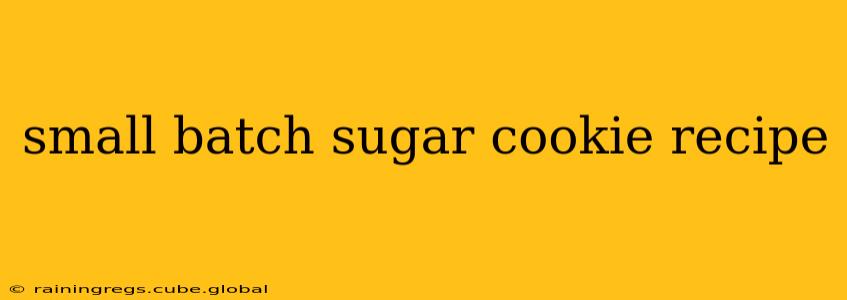 small batch sugar cookie recipe