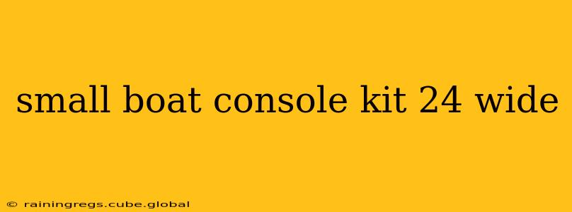 small boat console kit 24 wide