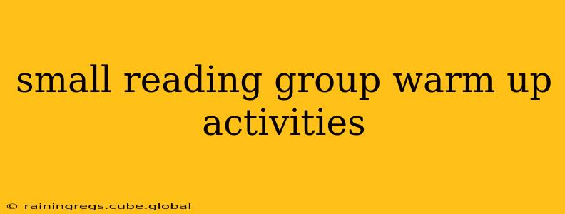 small reading group warm up activities
