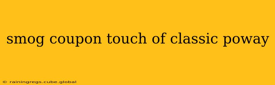 smog coupon touch of classic poway