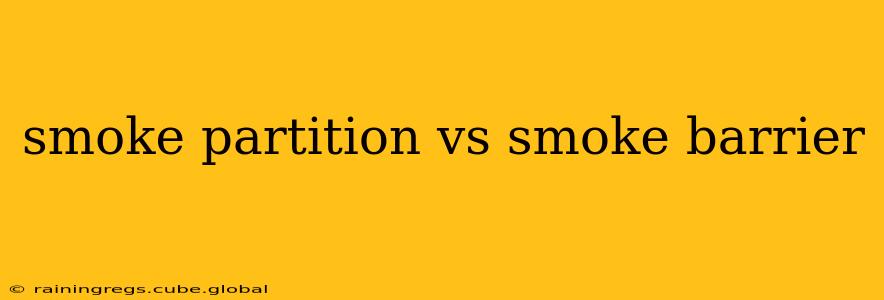smoke partition vs smoke barrier