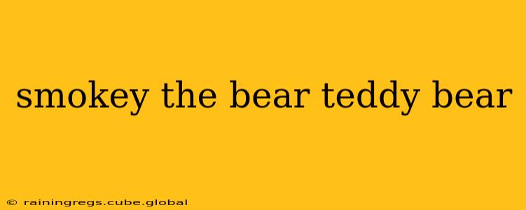 smokey the bear teddy bear