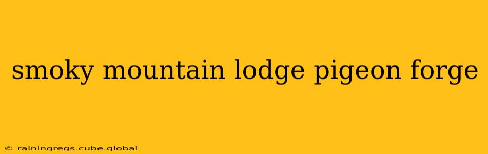 smoky mountain lodge pigeon forge