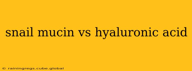 snail mucin vs hyaluronic acid