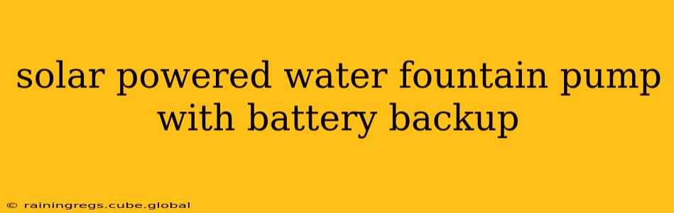 solar powered water fountain pump with battery backup