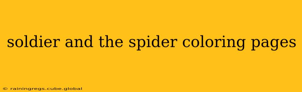soldier and the spider coloring pages