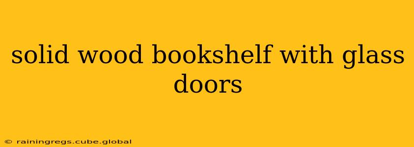 solid wood bookshelf with glass doors
