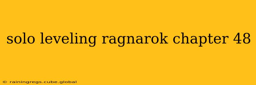 solo leveling ragnarok chapter 48