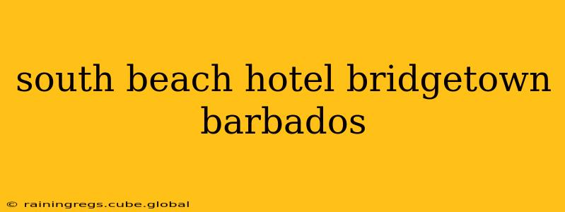 south beach hotel bridgetown barbados