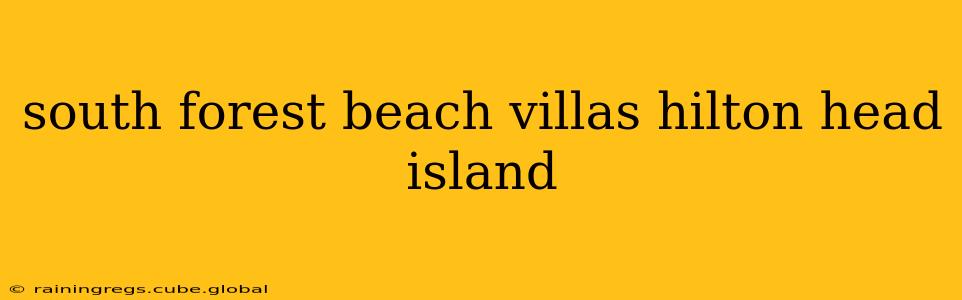 south forest beach villas hilton head island