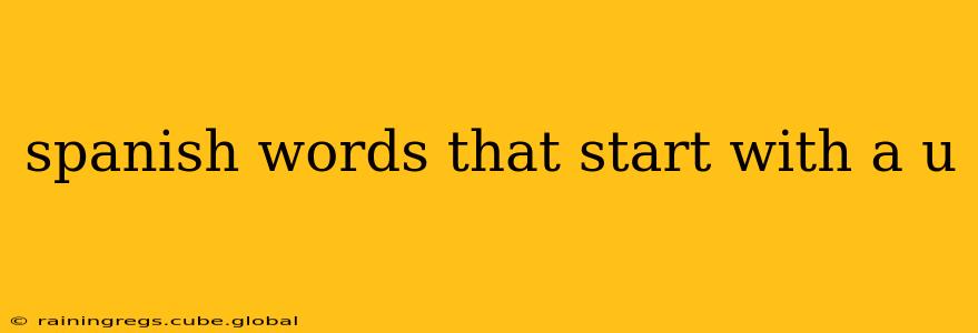 spanish words that start with a u