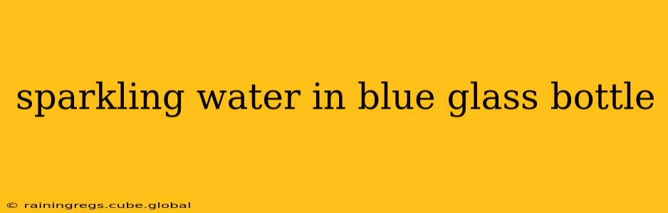 sparkling water in blue glass bottle