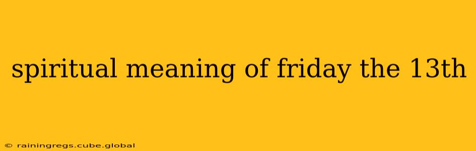 spiritual meaning of friday the 13th