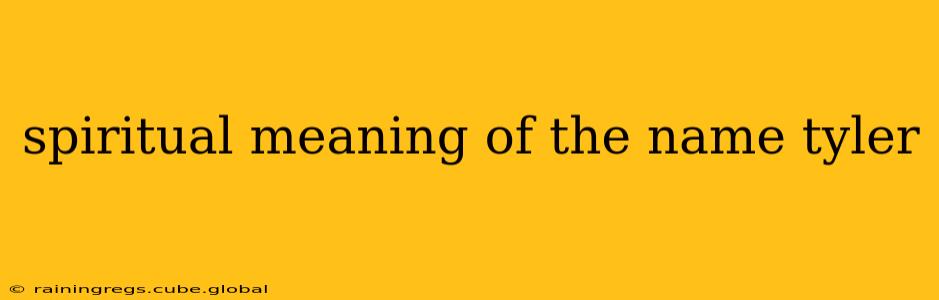 spiritual meaning of the name tyler
