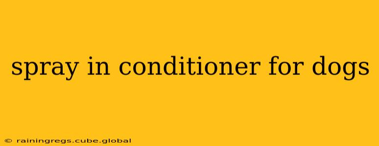 spray in conditioner for dogs