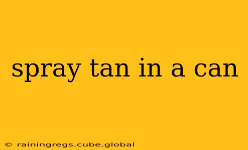 spray tan in a can