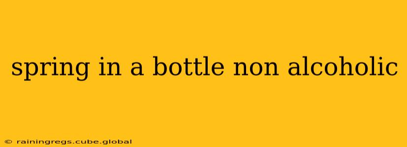 spring in a bottle non alcoholic