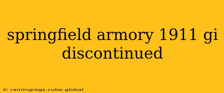springfield armory 1911 gi discontinued
