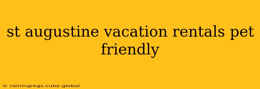 st augustine vacation rentals pet friendly