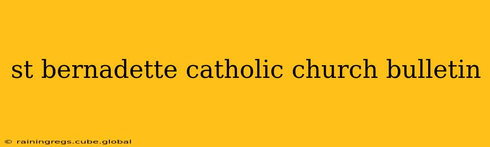 st bernadette catholic church bulletin
