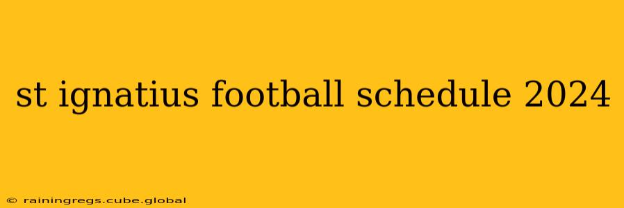st ignatius football schedule 2024