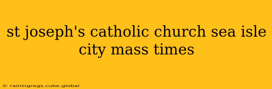 st joseph's catholic church sea isle city mass times