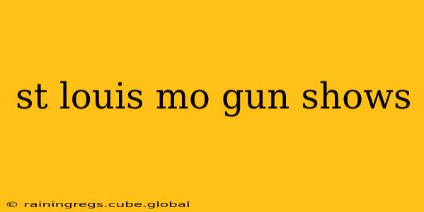 st louis mo gun shows
