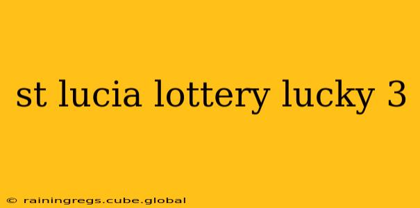 st lucia lottery lucky 3
