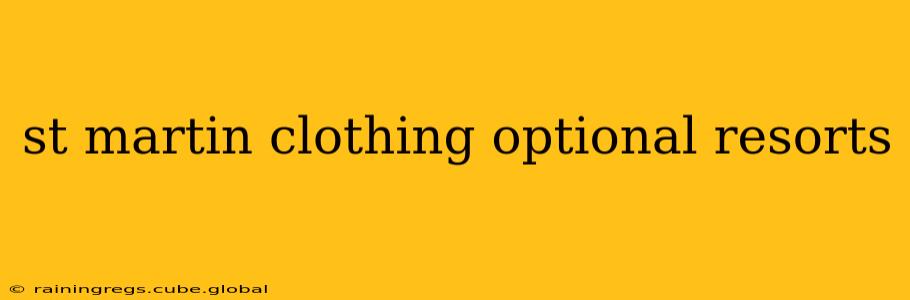 st martin clothing optional resorts