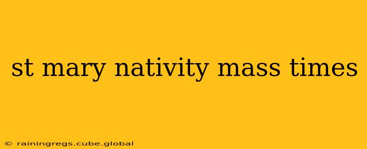 st mary nativity mass times