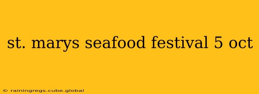 st. marys seafood festival 5 oct