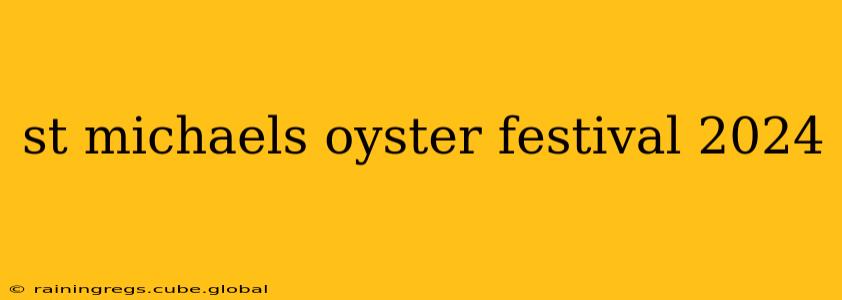 st michaels oyster festival 2024