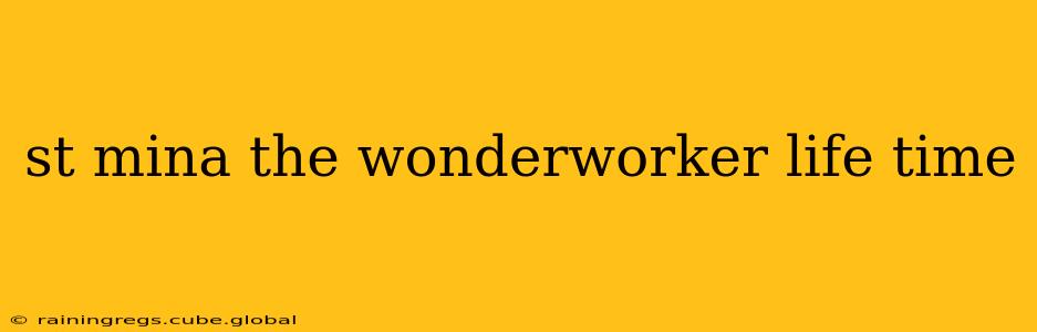 st mina the wonderworker life time