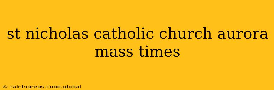 st nicholas catholic church aurora mass times