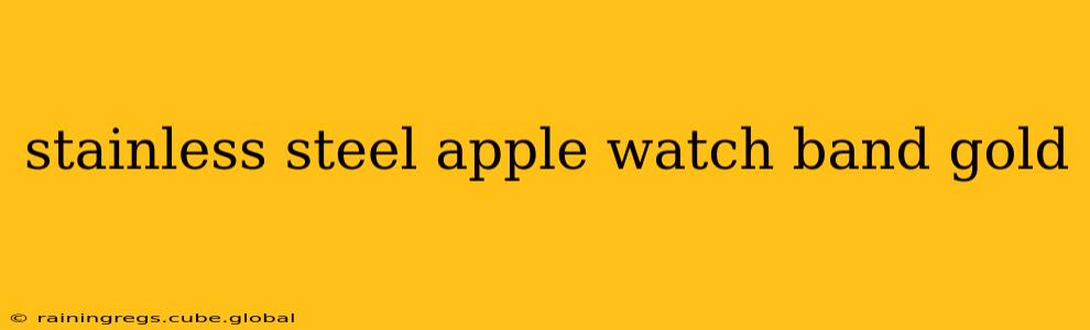 stainless steel apple watch band gold