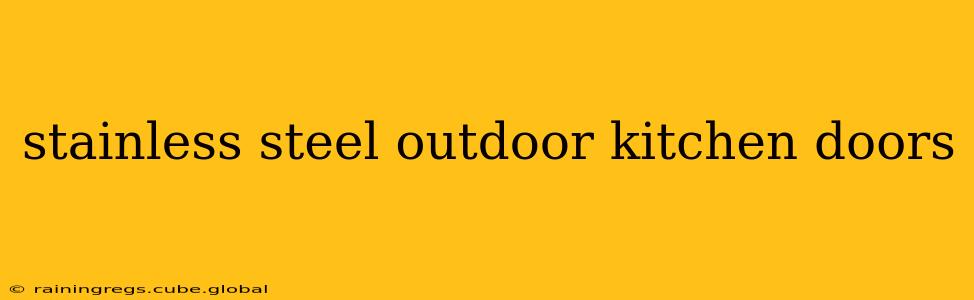 stainless steel outdoor kitchen doors