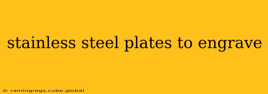 stainless steel plates to engrave