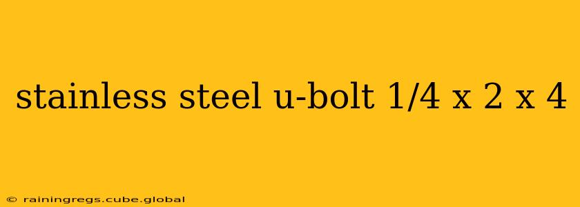 stainless steel u-bolt 1/4 x 2 x 4
