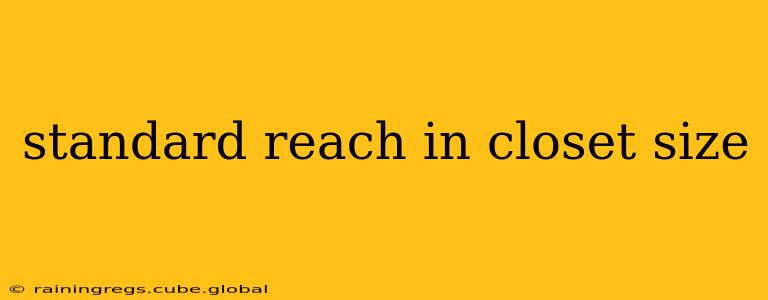 standard reach in closet size