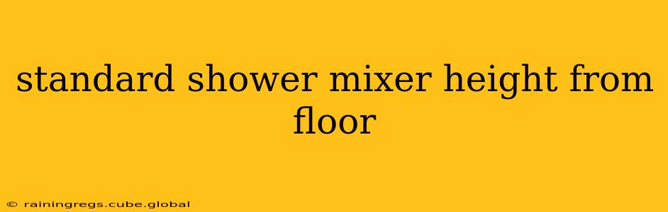 standard shower mixer height from floor
