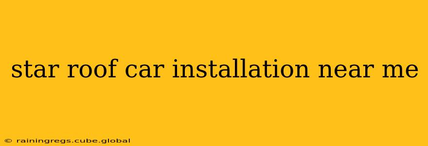 star roof car installation near me