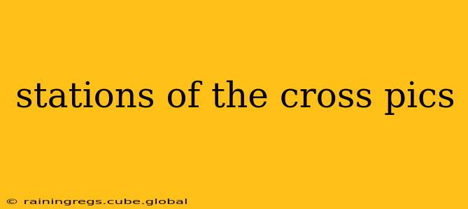 stations of the cross pics